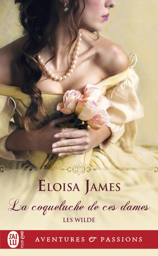 Les Wilde (Tome 1) - La coqueluche de ces dames - Eloisa James - J'ai Lu