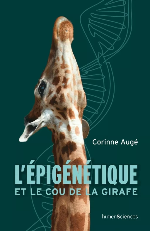 L'épigénétique et le cou de la girafe - Corinne AUGÉ - Humensis