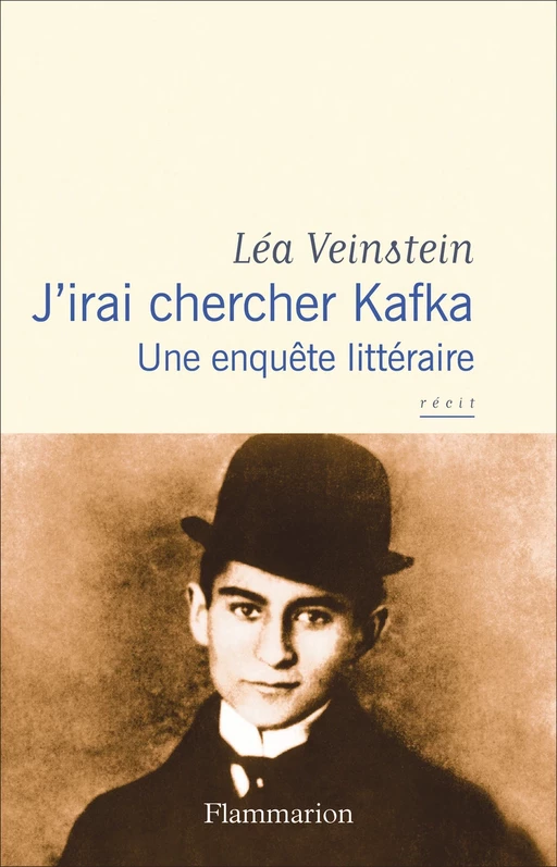 J’irai chercher Kafka - Léa Veinstein - Flammarion