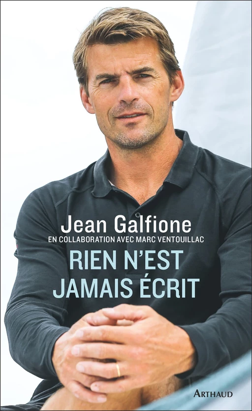 Rien n'est jamais écrit - Jean Galfione - Arthaud