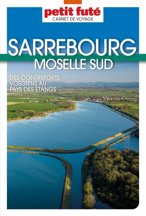 SARREBOURG MOSELLE SUD 2024/2025 Carnet Petit Futé - Dominique Auzias, Jean-Paul Labourdette - Petit Futé