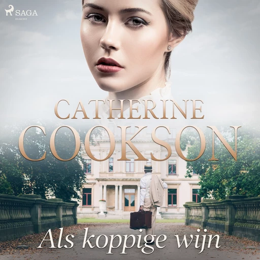 Als koppige wijn - Catherine Cookson - Saga Egmont International