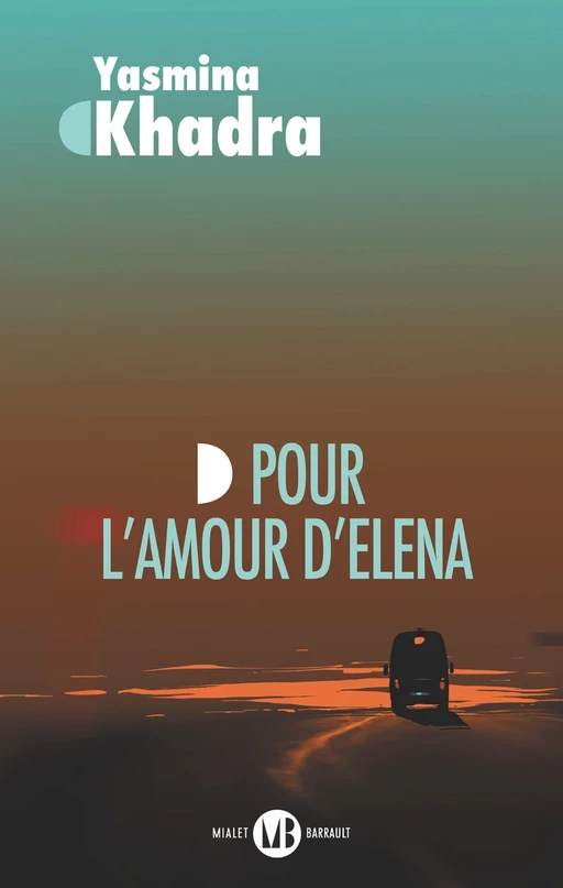 Pour l'amour d'Elena - Yasmina Khadra - Mialet Barrault Éditeur