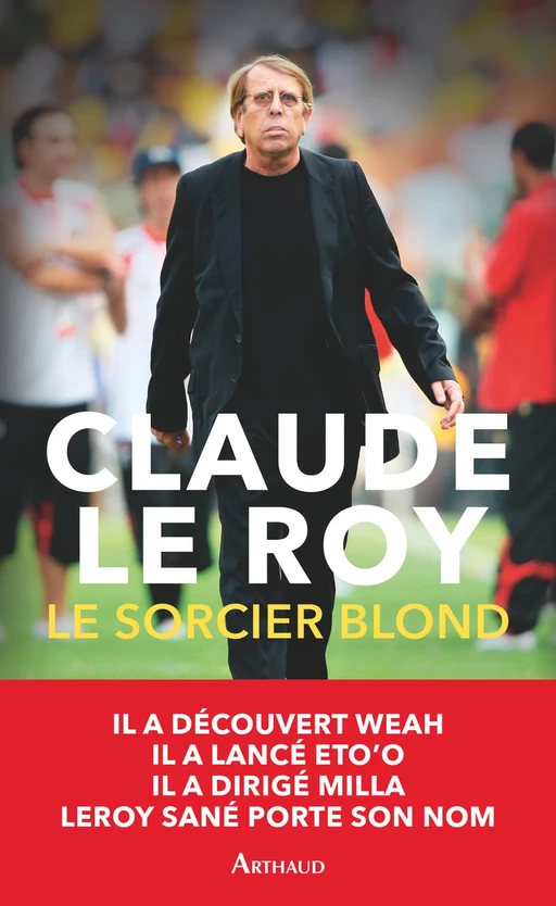 Le sorcier blond - Claude Le Roy - Arthaud