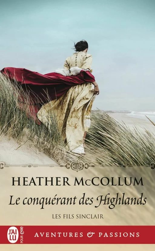 Les fils Sinclair (Tome 1) - Le conquérant des Highlands - Heather McCollum - J'ai Lu