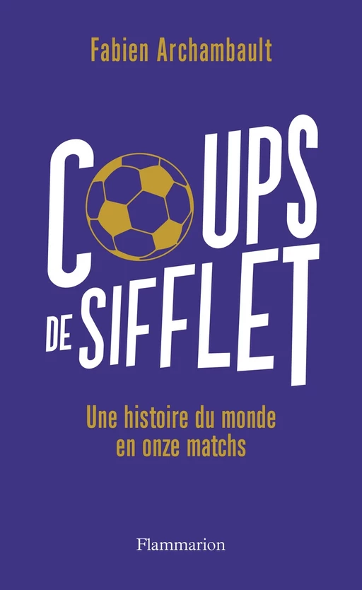 Coups de sifflet - Fabien Archambault - Flammarion