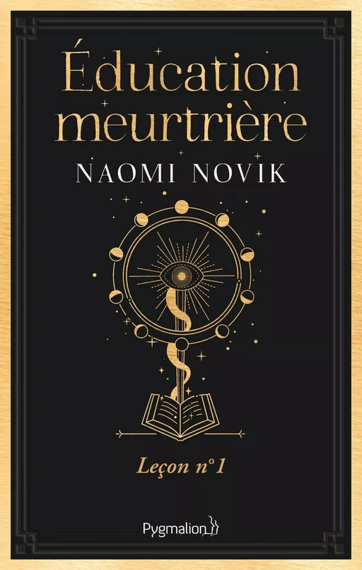 Scholomance (Tome 1) - Éducation meurtrière - Naomi Novik - Pygmalion