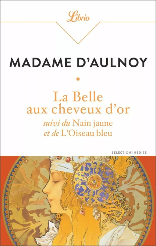 La Belle aux cheveux d'or suivi de La Belle aux cheveux d'or - Madame d' Aulnoy - J'ai Lu