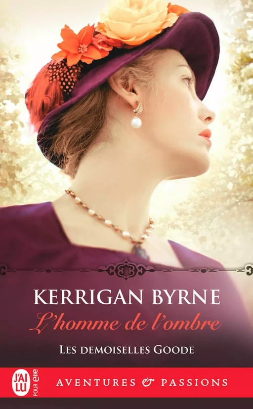 Les demoiselles Goode (Tome 3) - L'homme de l'ombre - Kerrigan Byrne - J'ai Lu