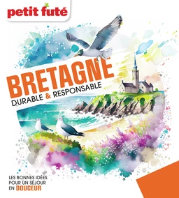 BRETAGNE DURABLE et RESPONSABLE 2024 Petit Futé