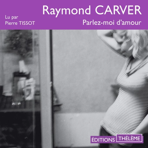 Parlez-moi d'amour - Raymond Carver - Editions Theleme from W. F. Howes