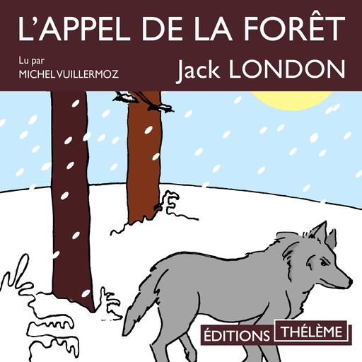 L'appel de la forêt - Jack London - Editions Theleme from W. F. Howes