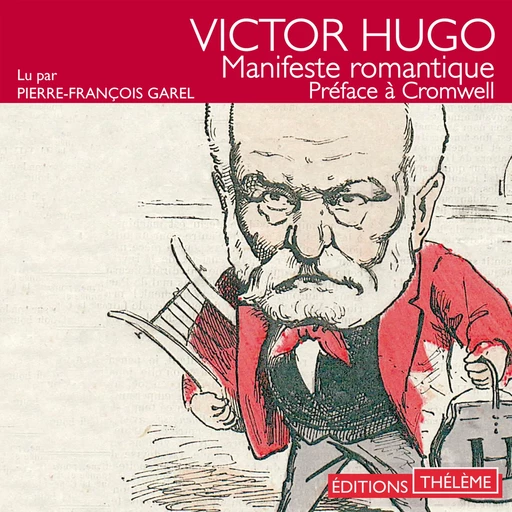 Manifeste romantique. Préface à Cromwell - Victor Hugo - Editions Theleme from W. F. Howes