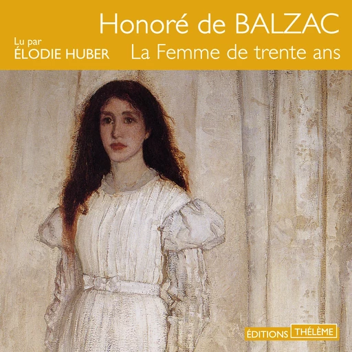 La Femme de trente ans - Honoré de Balzac - Editions Theleme from W. F. Howes