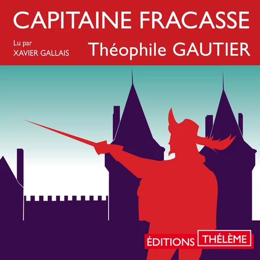 Capitaine Fracasse - Théophile Gautier - Editions Theleme from W. F. Howes