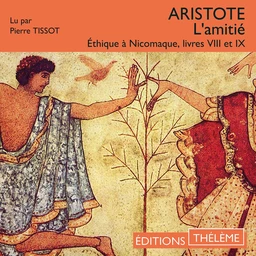 L'amitié - Éthique à Nicomaque, livres VIII et IX