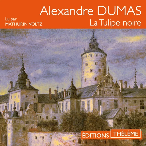 La Tulipe noire - Alexandre Dumas (père) - Editions Theleme from W. F. Howes