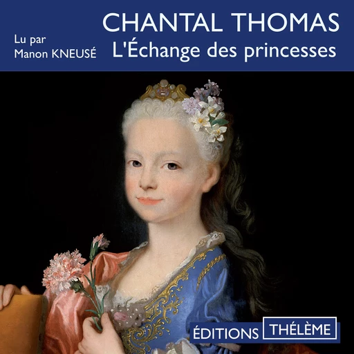 L'échange des princesses - Chantal Thomas - Editions Theleme from W. F. Howes