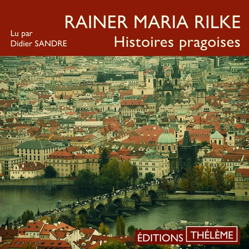 Histoires pragoises - Rainer Maria Rilke - Editions Theleme from W. F. Howes