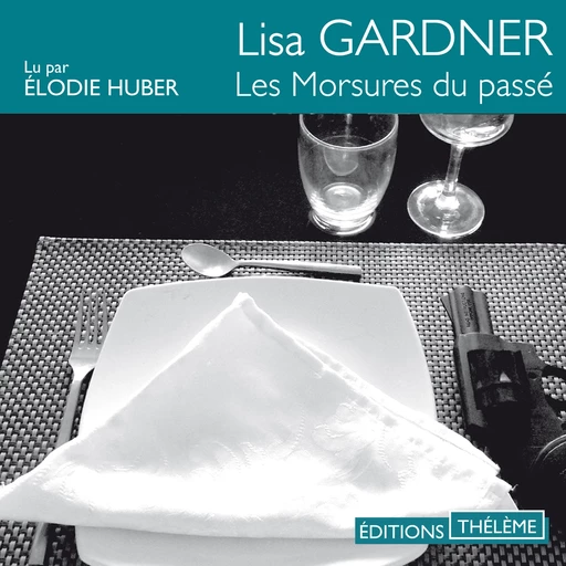 Les morsures du passé - Lisa Gardner - Editions Theleme from W. F. Howes