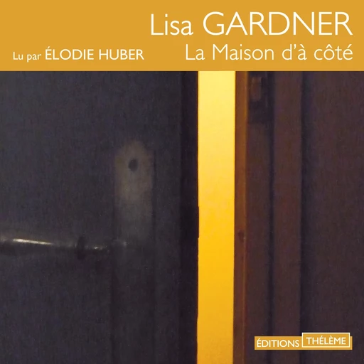 La maison d'à côté - Lisa Gardner - Editions Theleme from W. F. Howes