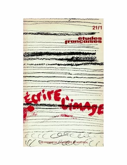 Études françaises. Volume 21, numéro 1, printemps 1985