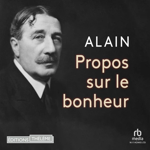 Propos sur le bonheur -  Alain - Editions Theleme from W. F. Howes