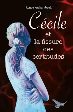 Cécile et la fissure des certitudes