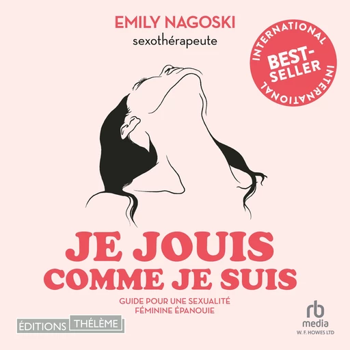 Je jouis comme je suis - Emily Nagoski - Editions Theleme from W. F. Howes