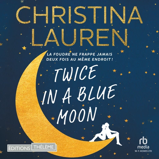 Twice in a Blue Moon - Christina Lauren - Editions Theleme from W. F. Howes