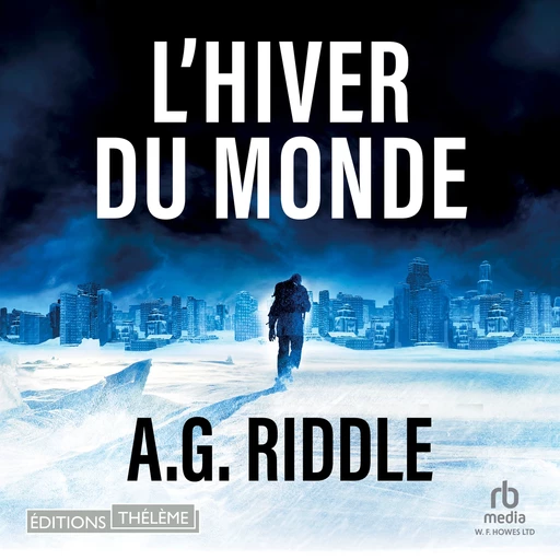 L'Hiver du monde - A.G. Riddle - Editions Theleme from W. F. Howes