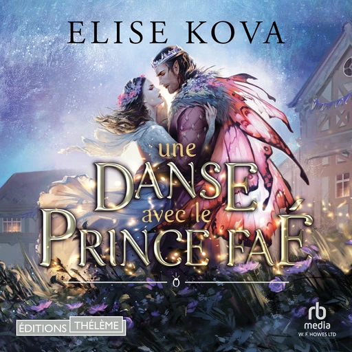 Une danse avec le prince faé - Elise Kova - Editions Theleme from W. F. Howes