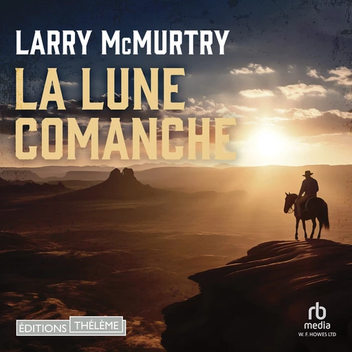 Lune comanche - Larry McMurtry - Editions Theleme from W. F. Howes