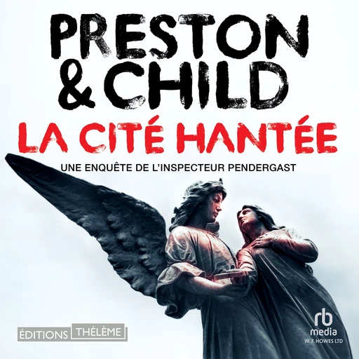 La Cité hantée: Une enquête de l'inspecteur Pendergast - Douglas Preston, Lincoln Child - Editions Theleme from W. F. Howes