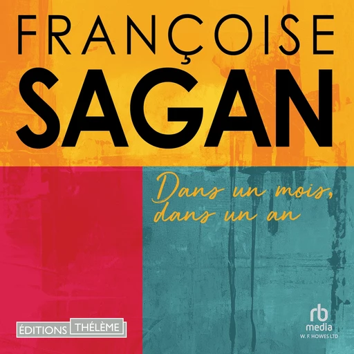 Dans un mois, dans un an - Françoise Sagan - Editions Theleme from W. F. Howes