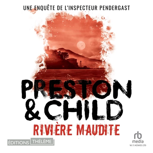 Rivière maudite: Une enquête de l'inspecteur Pendergast - Lincoln Child, Douglas Preston - Editions Theleme from W. F. Howes