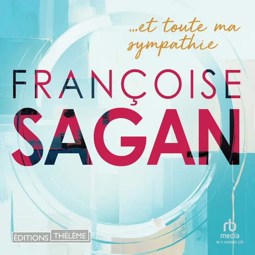 Et toute ma sympathie - Françoise Sagan - Editions Theleme from W. F. Howes