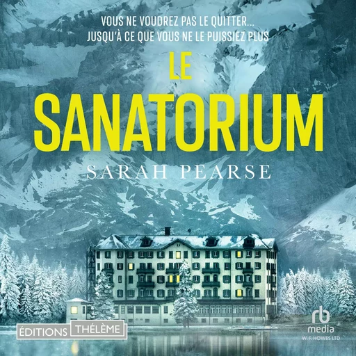 Le Sanatorium - Sarah Pearse - Editions Theleme from W. F. Howes