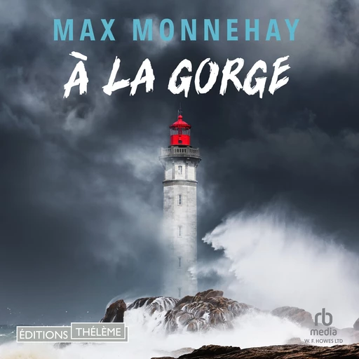 A la gorge - Max Monnehay - Editions Theleme from W. F. Howes Ltd