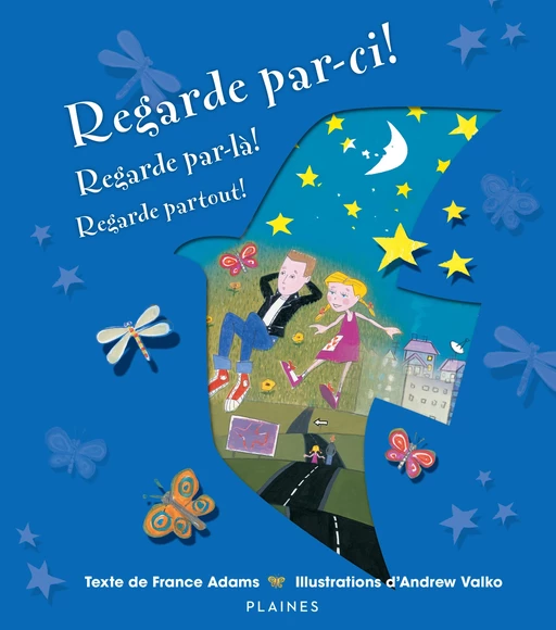 Regarde par-ci! Regarde par-là! Regarde partout! - France Adams - Éditions des Plaines