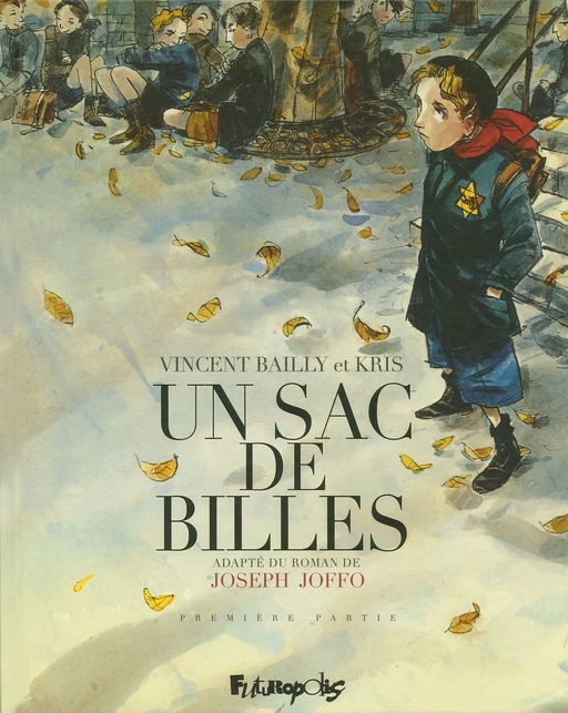 Un sac de billes (Tome 1) - Joseph Joffo - Éditions Futuropolis