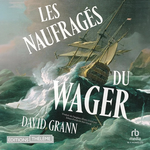 Les Naufragés du Wager - David Grann - Editions Theleme from W. F. Howes