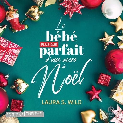 Le bébé plus que parfait d'une accro à Noël - Laura S. Wild - Editions Theleme from W. F. Howes