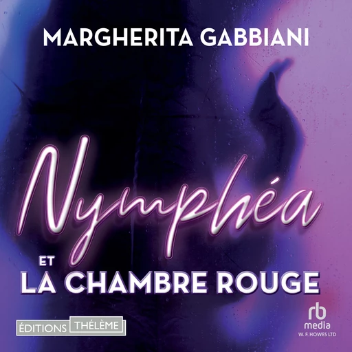 Nymphéa et la chambre rouge - Margherita Gabbiani - Editions Theleme from W. F. Howes