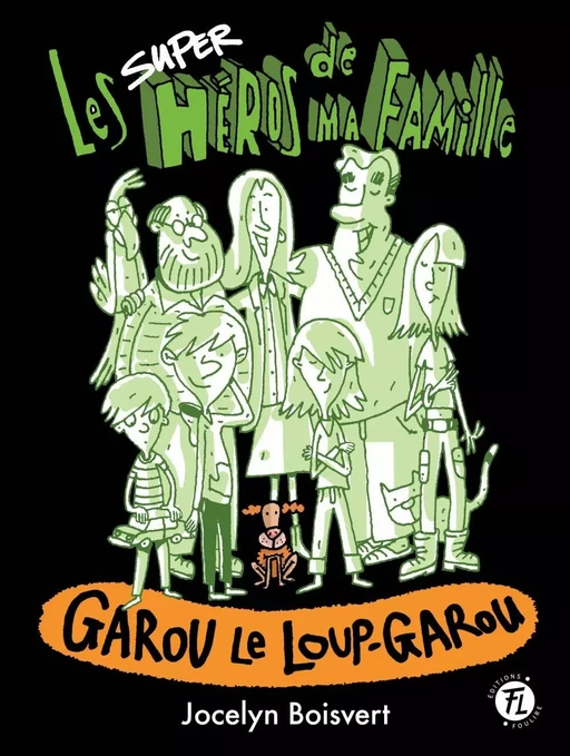 Garou le loup-garou - Jocelyn Boisvert - Les éditions FouLire inc.