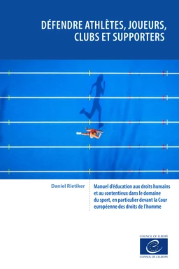 Défendre athlètes, joueurs, clubs et supporters