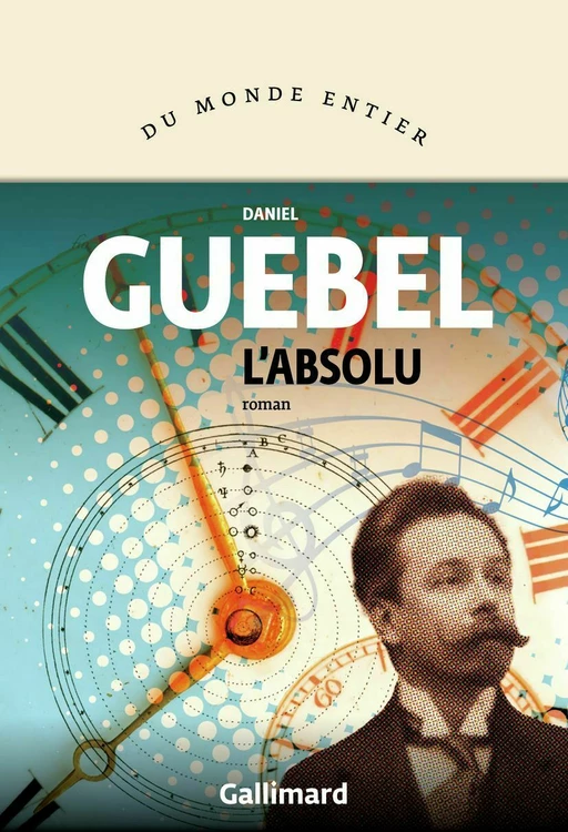 L'Absolu - Daniel Guebel - Editions Gallimard