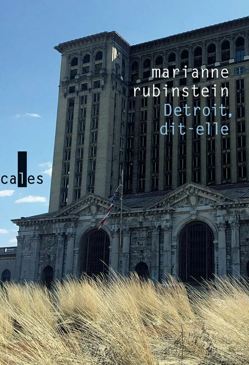 Detroit, dit-elle. Économies de la survie - Marianne Rubinstein - Editions Gallimard