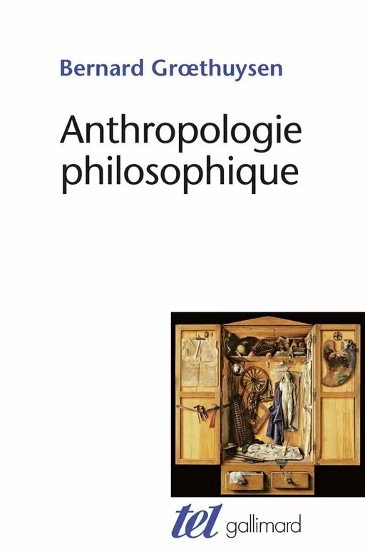 Anthropologie philosophique - Bernard Groethuysen - Editions Gallimard