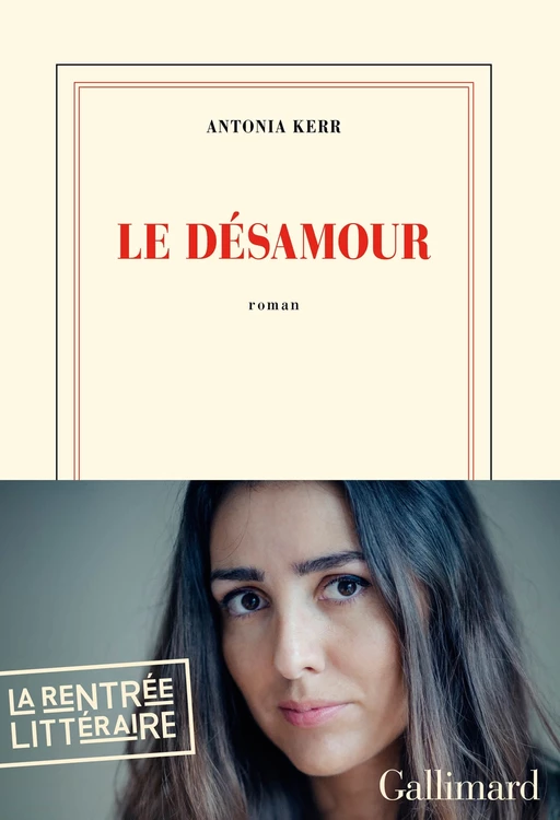 Le désamour - Antonia Kerr - Editions Gallimard